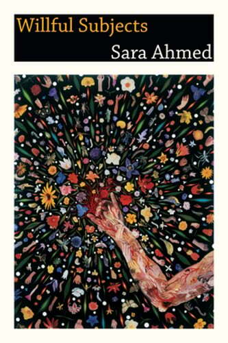 Willful Subjects by Sara Ahmed: New