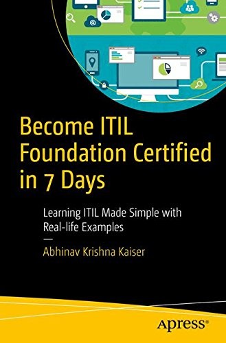 BECOME ITIL FOUNDATION CERTIFIED IN 7 DAYS: LEARNING ITIL By Krishna VG