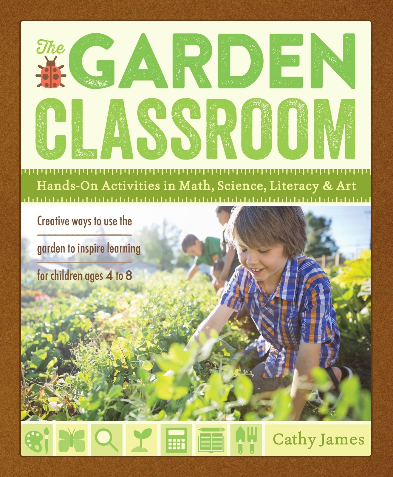 The Garden Classroom: Hands-On Activities in Math, Science, Literacy, and Ar…