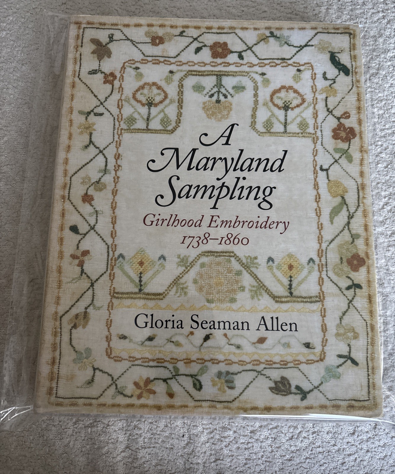 Maryland Sampling : Girlhood Embroidery, 1738-1860 by Gloria Seaman Allen (2007,