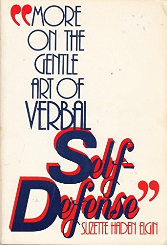 MORE ON THE GENTLE ART OF VERBAL SELF-DEFENSE By Suzette Haden Elgin **Mint**