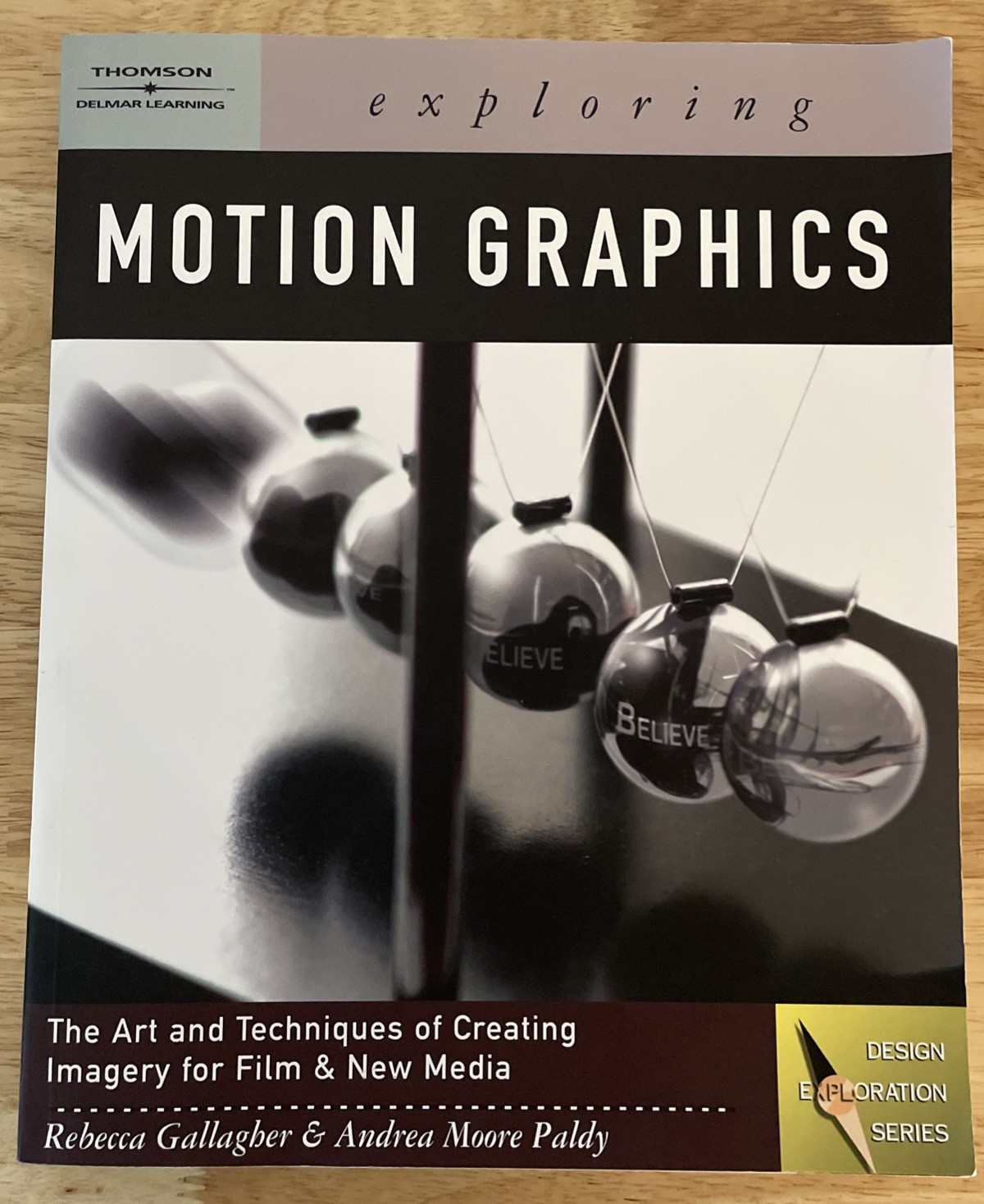 Exploring Motion Graphics Andrea Moore Paldy, Rebecca Gallagher. Thomson 2007
