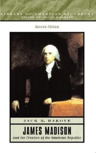 James Madison and the Creation of the A- paperback, 0321087976, Jack Rakove, new