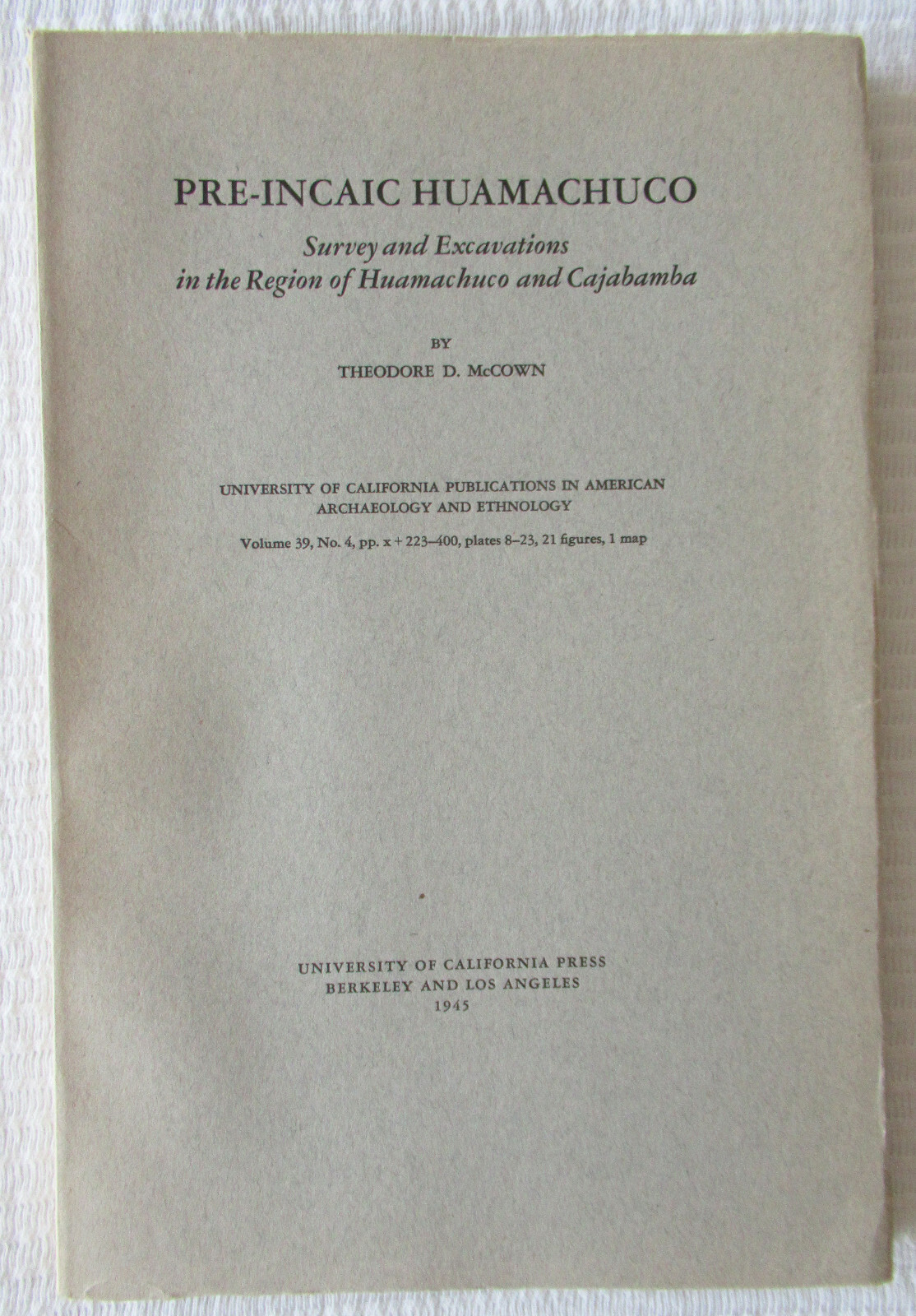Pre-Incaic Huamachuco by Theodore D. McCown (softcover, 1945) Very good cond.