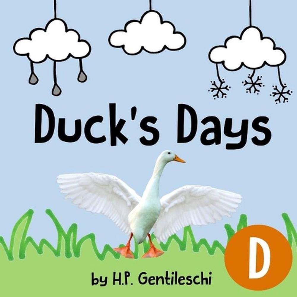 Duck’s Days: The Letter D Book by H.P. Gentileschi (English) Paperback Book