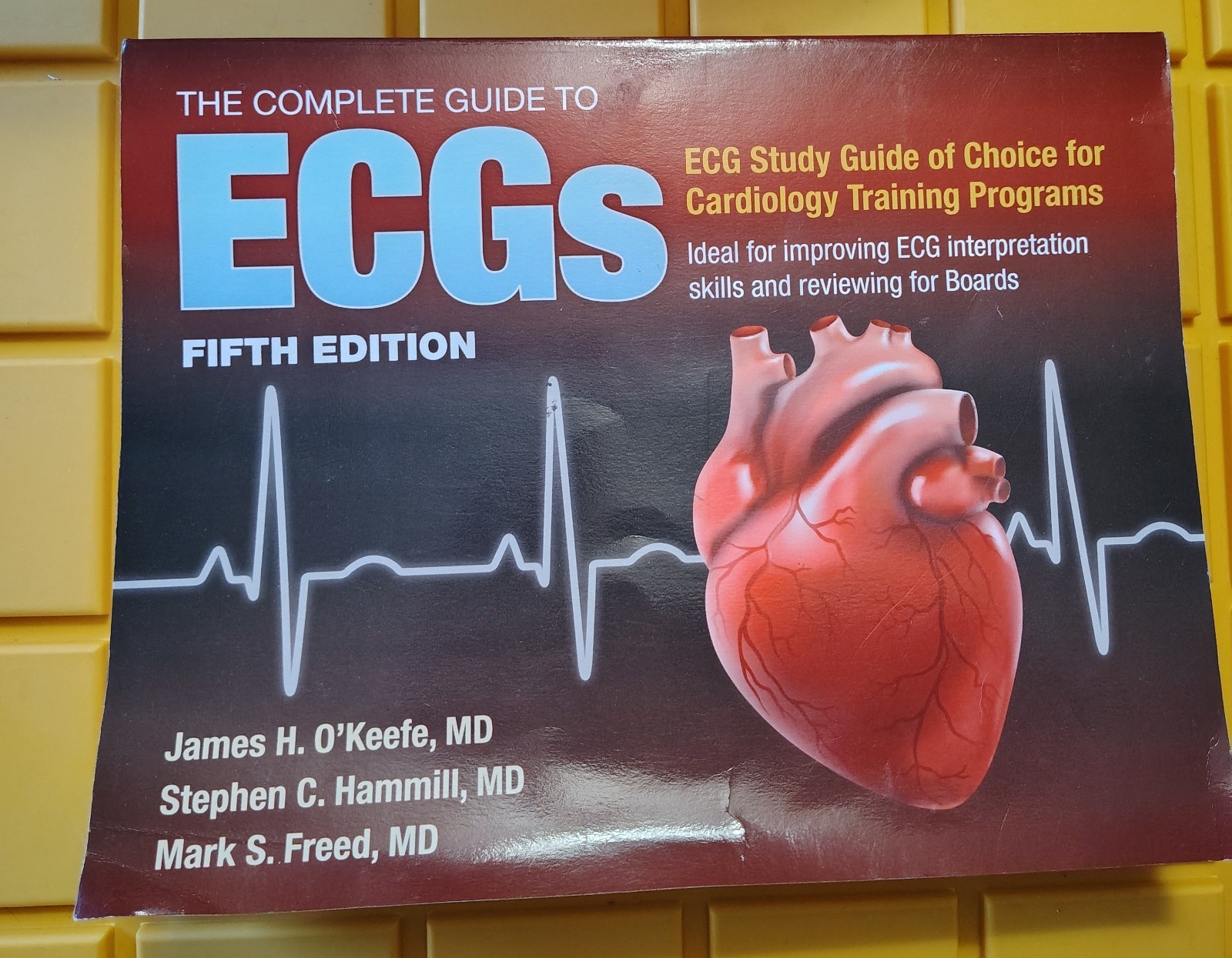 The Complete Guide To ECG’s Fifth Edition O’keefe, Hamill, Freed