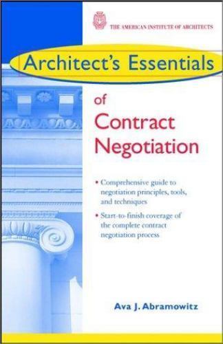 Architect’s Essentials of Contract Negotiation (The Architect’s Essentials of…