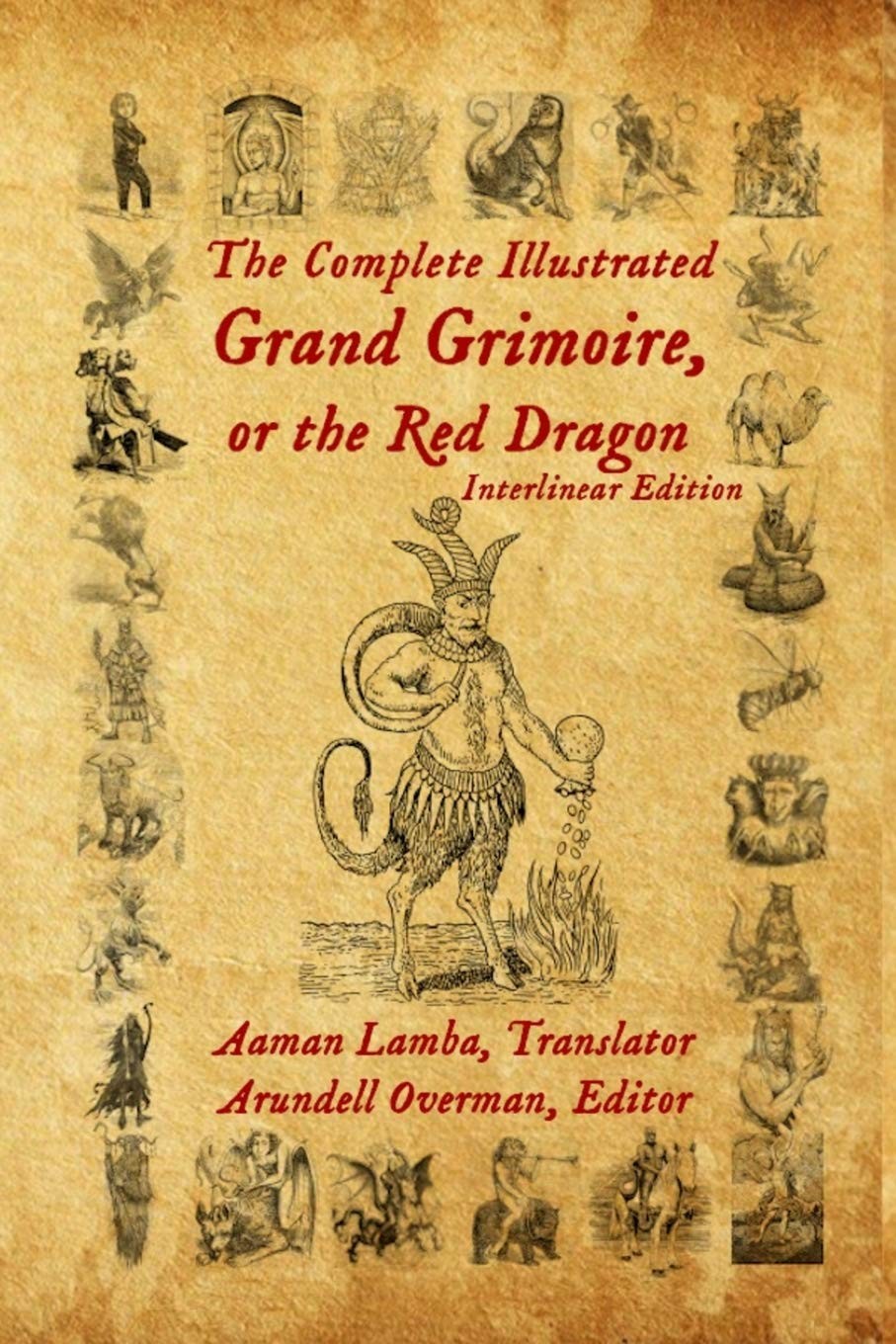 The Complete Illustrated Grand Grimoire, Or The Red Dragon: Interlinear Edition,