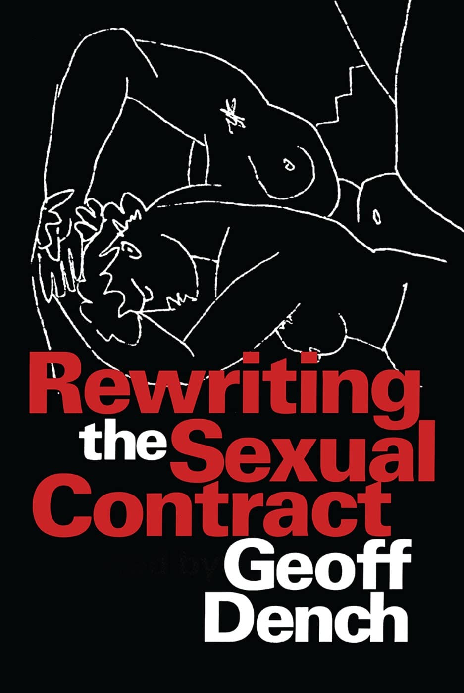 Rewriting the s**ual Contract By Dench, Geoff Geoff Dench,