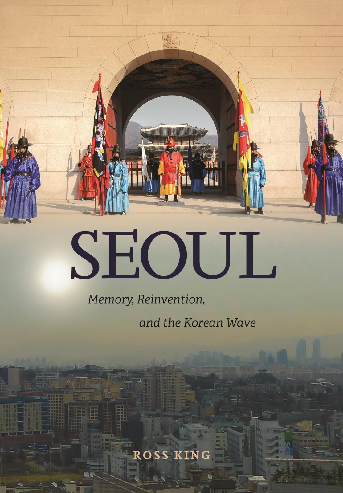 Seoul: Memory, Reinvention, and the Korean Wave