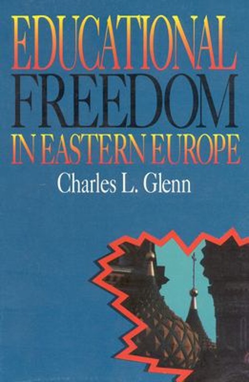 Educational Freedom in Eastern Europe Paperback Charles L. Glenn