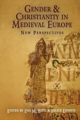 Gender and Christianity in Medieval Europe: New Perspectives (The Mi – VERY GOOD