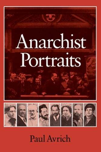 Anarchist Portraits by Paul Avrich: New
