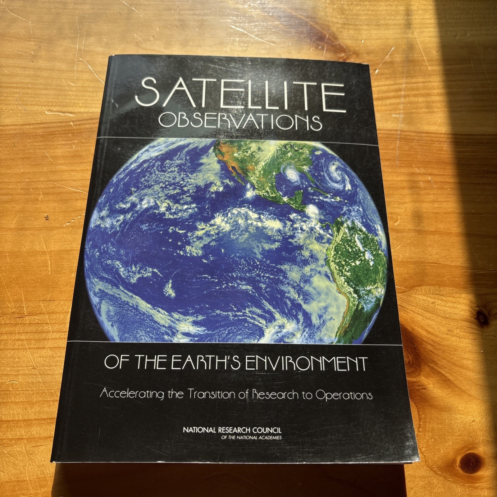 SATELLITE OBSERVATIONS OF THE EARTH’S ENVIRONMENT: By National Research Council
