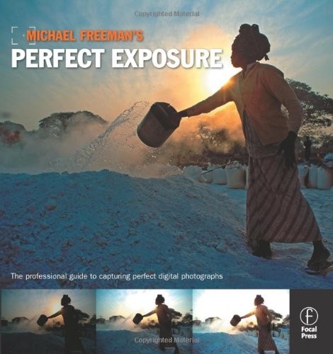 MICHAEL FREEMAN’S PERFECT EXPOSURE: THE PROFESSIONAL’S **Mint Condition**