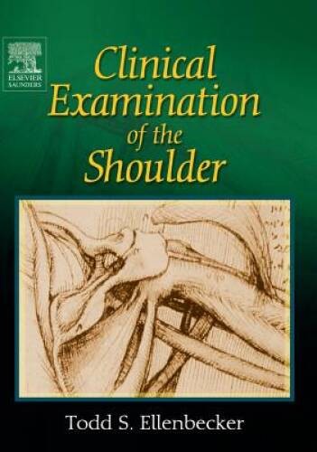 Clinical Examination of the Shoulder, 1e – Hardcover – VERY GOOD