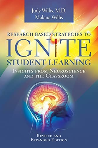 RESEARCH-BASED STRATEGIES TO IGNITE STUDENT LEARNING: By Judy Willis & Malana