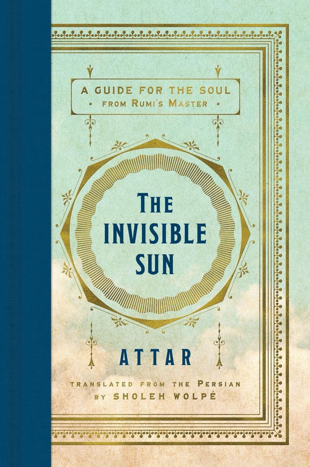 The Invisible Sun: A Guide for the Soul from Rumi’s Master by Attar (English) Ha