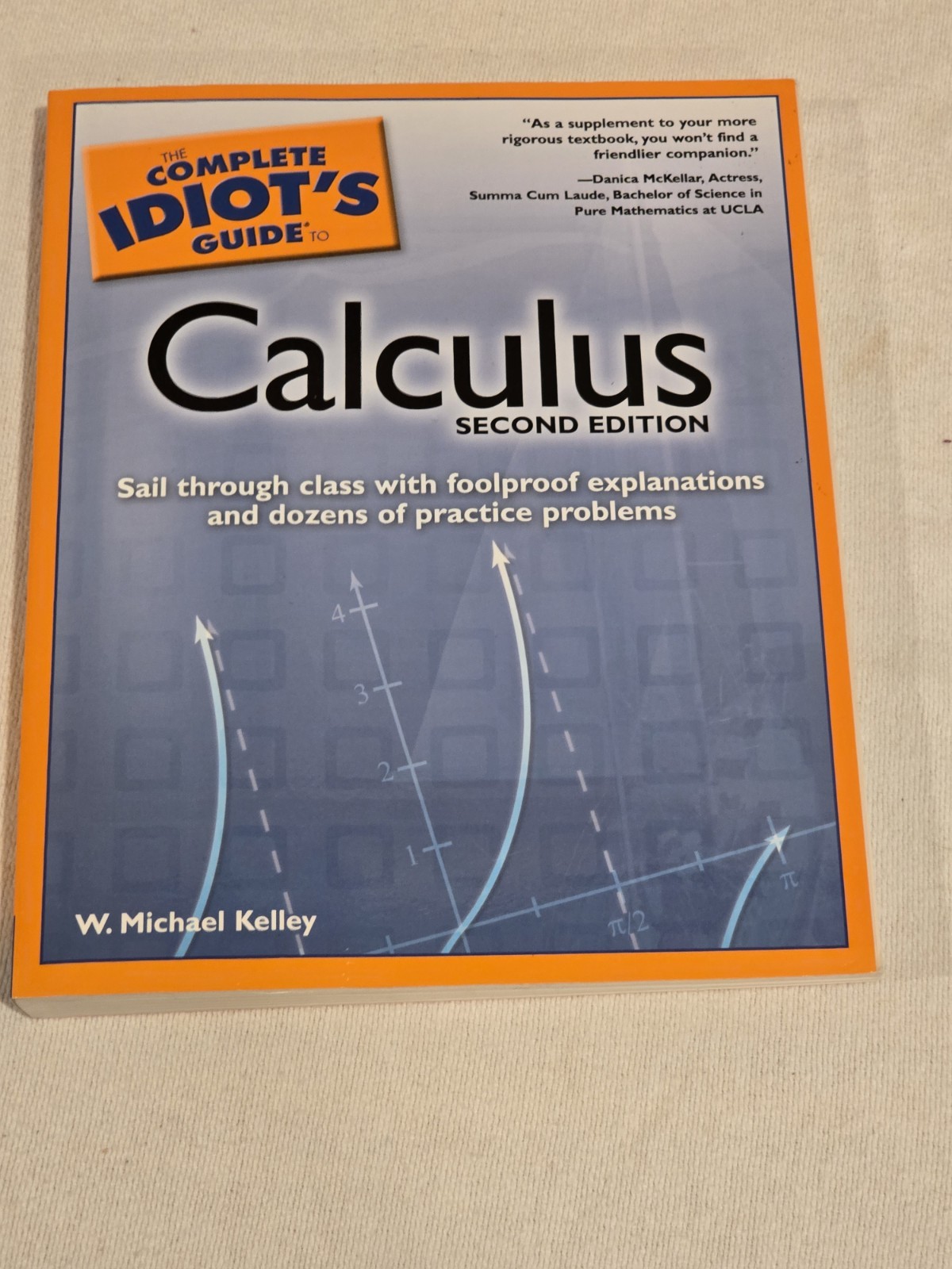 Complete Idiot’s Guide to Calculus by W. Michael Kelley (2006, Uk-B Format…