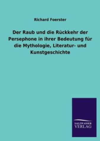 Der Raub Und Die Ruckkehr Der Persephone In Ihrer Bedeutung Fur Die Mytholo…