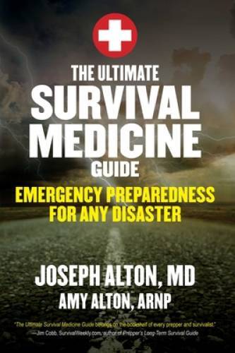 The Ultimate Survival Medicine Guide: Emergency Preparedness for – VERY GOOD
