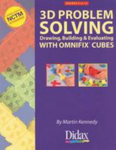 3D Problem Solving, Grades 6 to 12: Drawing, Building & Evaluating with…