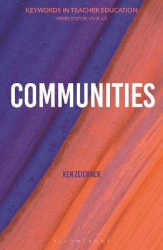 Communities: Keywords in Teacher Education by Zeichner, Professor Kenneth M.
