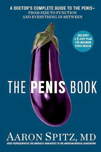 The Penis Book: A Doctor’s Complete – Paperback, by Spitz M.D. Aaron – Very Good