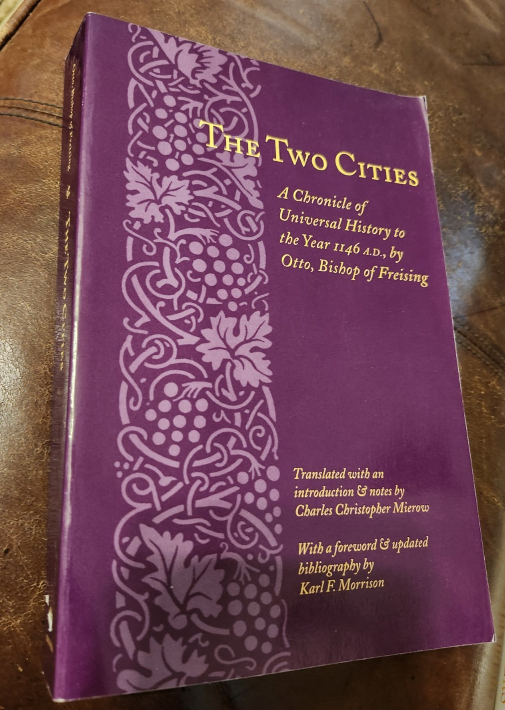The Two Cities, Chronicle of Universal History to 1146, by Bishop Otto, 2002, PB