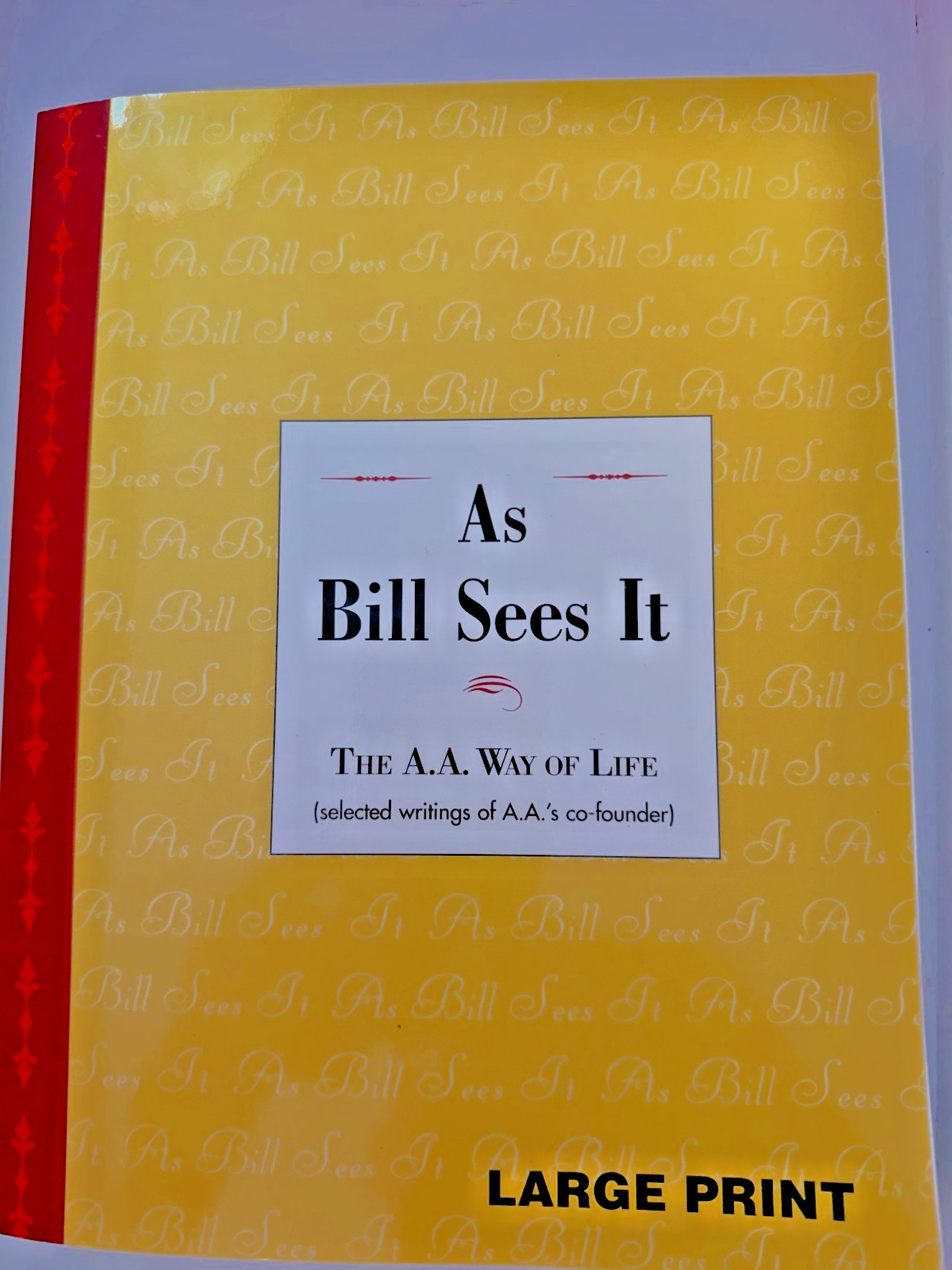 As Bill Sees It (The A.A. Way of Life) Large Print BRAND NEW