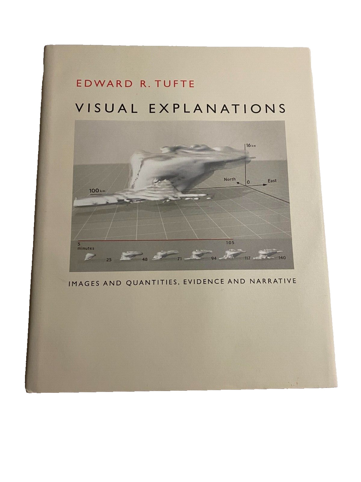 Visual Explanations; Images and Quantities by Edward R. Tufte (Hardcover)