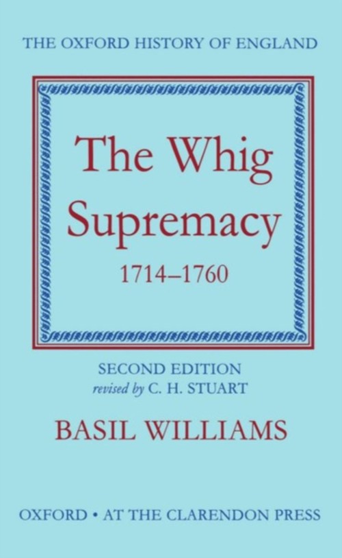 The Whig Supremacy, 1714-1760 Hardcover Basil Williams