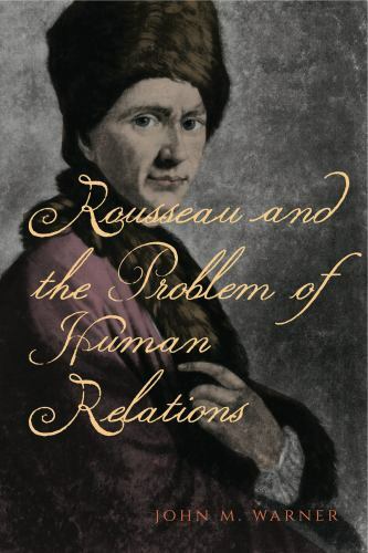Rousseau and the Problem of Human Relations, Paperback by Warner, John M., Br…