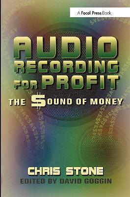 Audio Recording for Profit: The Sound of Money by Chris Stone