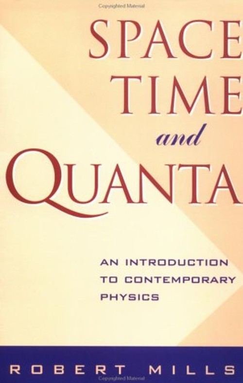 Space, Time, Quantum Physics Paperback Robert Mills