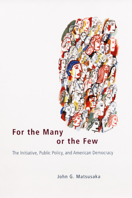 For The Many Or The Few: The Initiative, Public Policy, And American Democr…