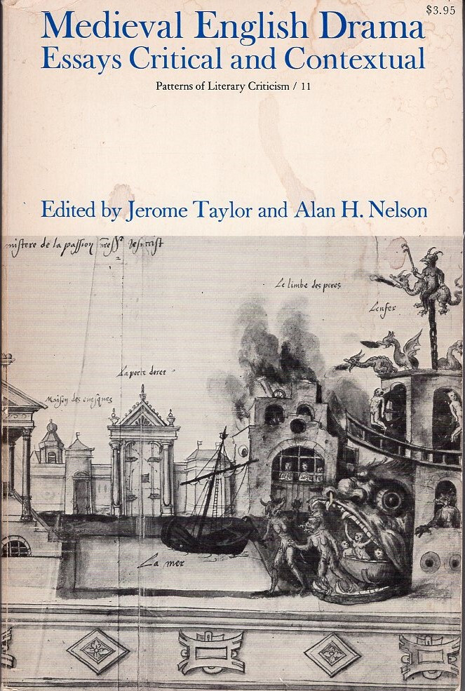 Medieval English Drama: Essays ed. Jerome Taylor & Alan Nelson Chicago U. 1972