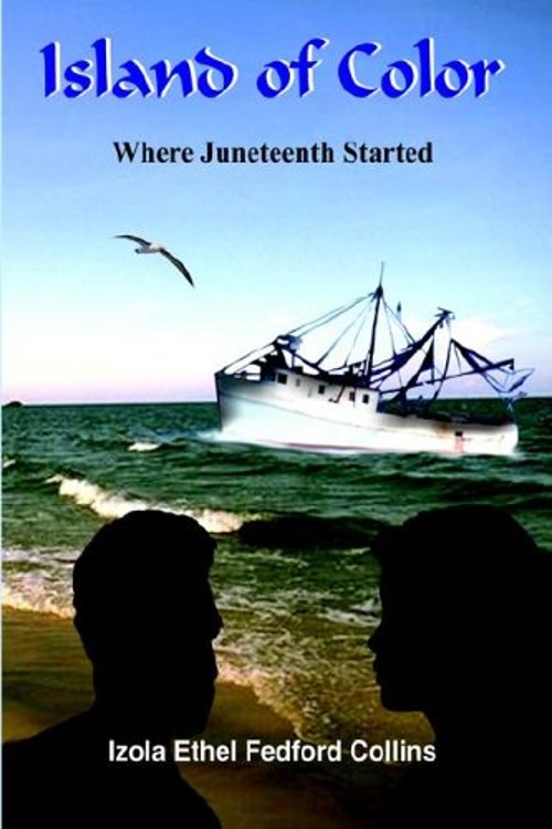 Island of Color : Where Juneteenth Started Izola Ethel Fedford Co