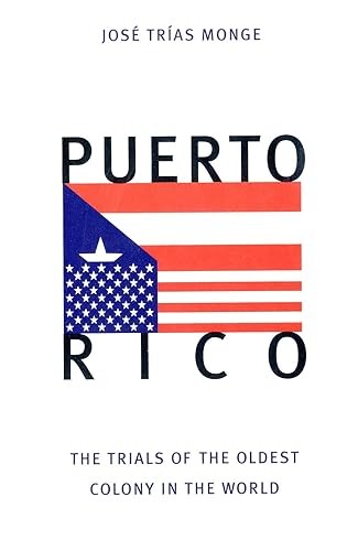Puerto Rico: The Trials of the Oldest Colony in the World