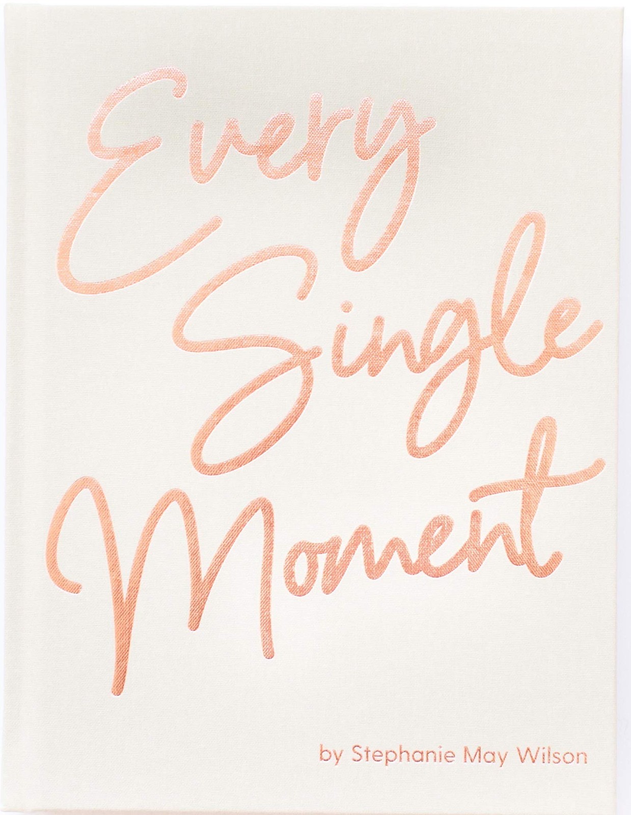 Every Single Moment: A life-changing way of praying for your future marriage