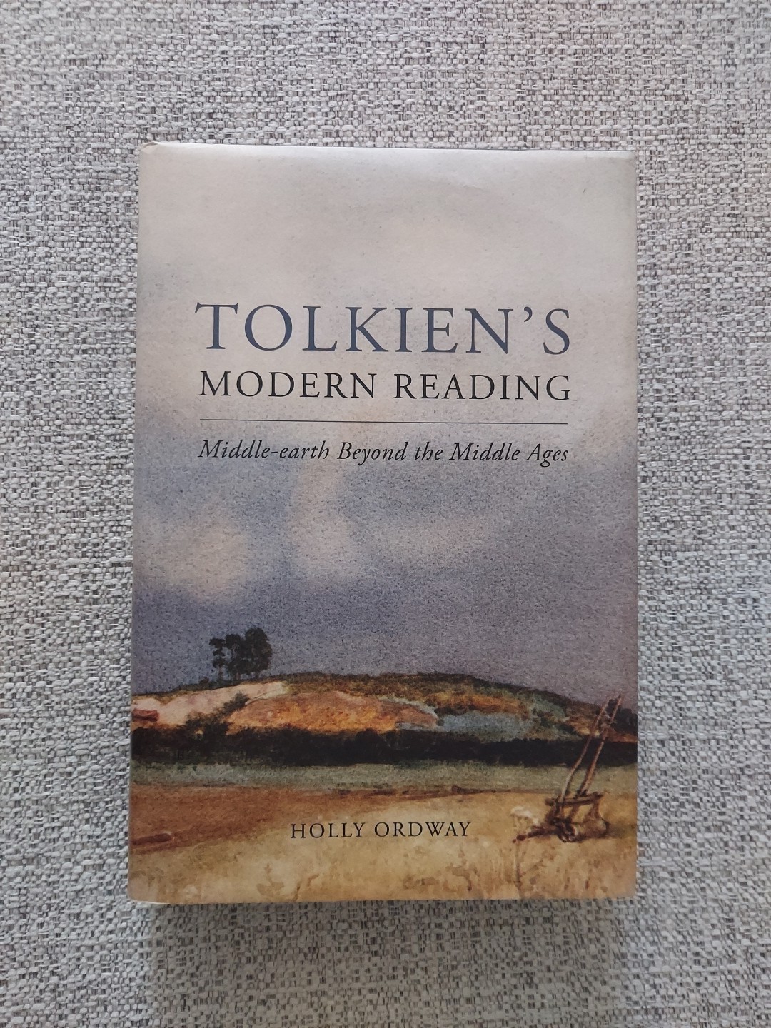 Tolkein’s Modern Reading : Middle-Earth Beyond the Middle Ages by Holly. Ordway
