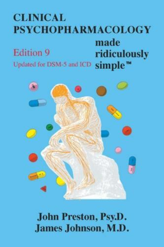 Clinical Psychopharmacology Made Ridiculously Simple by Preston, John