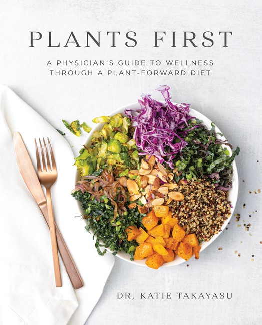 Plants First: A Physician’s Guide To Wellness Through A Plan…