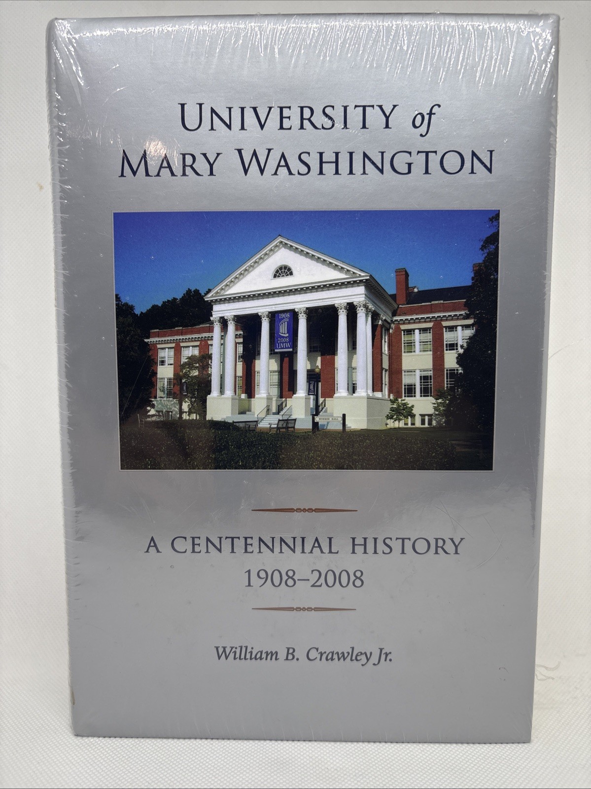 University of Mary Washington — A Centennial History 1908-2008 (Hardcover Book)
