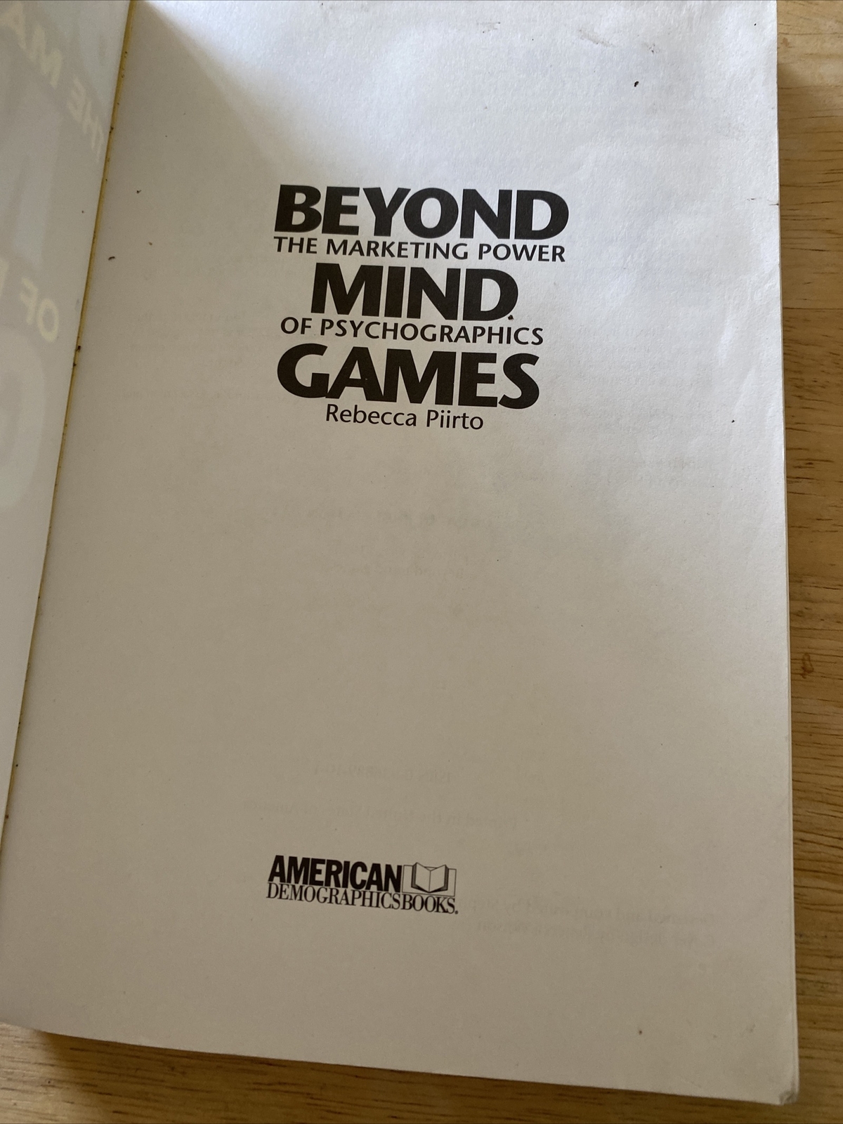 BEYOND MIND GAMES: THE MARKETING POWER OF PSYCHOGRAPHICS By Rebecca Piirto
