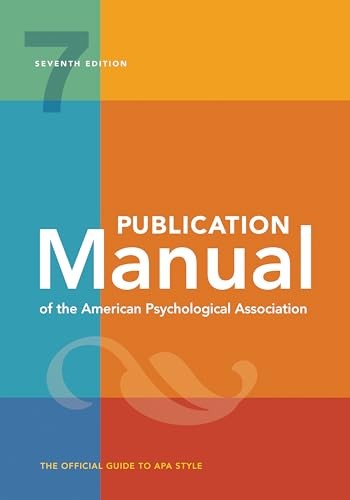 Publication Manual (OFFICIAL) 7th Edition of the American Psyc…