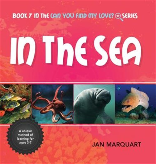 In the Sea: Book 7 in the Can You Find My Love? Series by Marquart, Jan, Like…