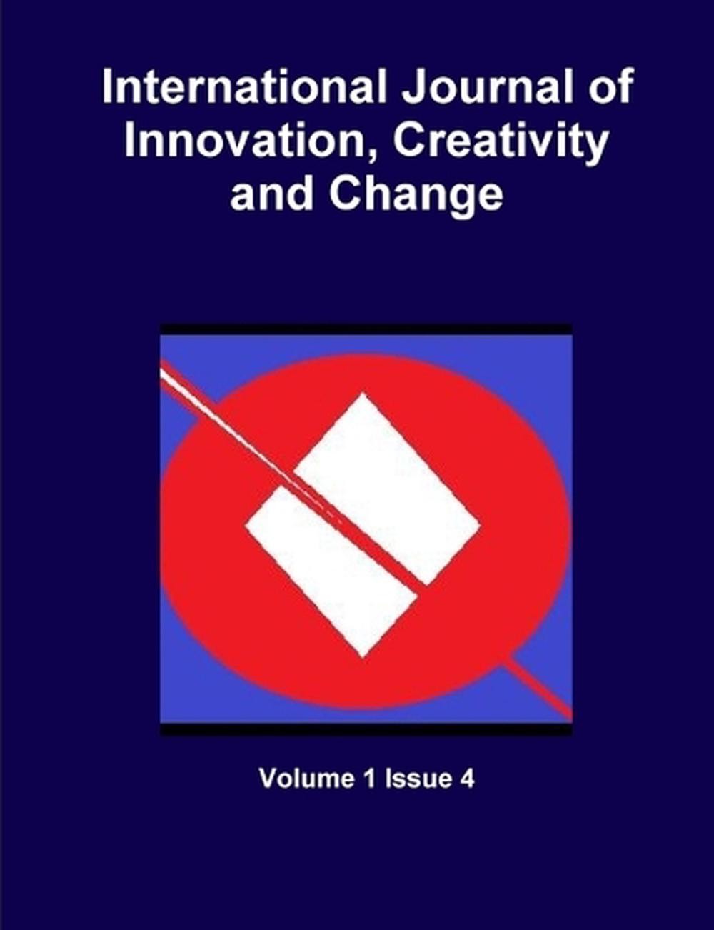 International Journal of Innovation, Creativity and Change by Volume 1 Issue 4 (