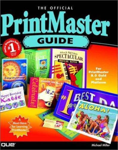 Official PrintMaster Guide (Que-Consumer-Other) by Michael Miller