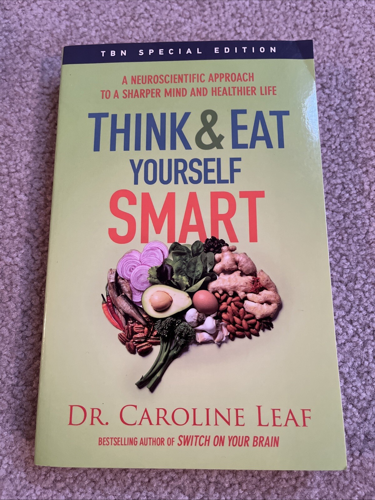 Think and Eat Yourself Smart: A Neuroscientific Approach to a Sharper Mind